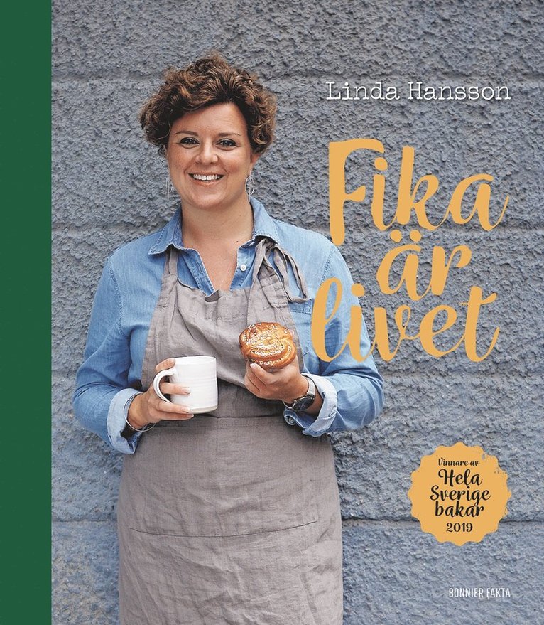 Linda Hansson - Fika är livet : vinnare av Hela Sverige bakar 2019, E-bok
