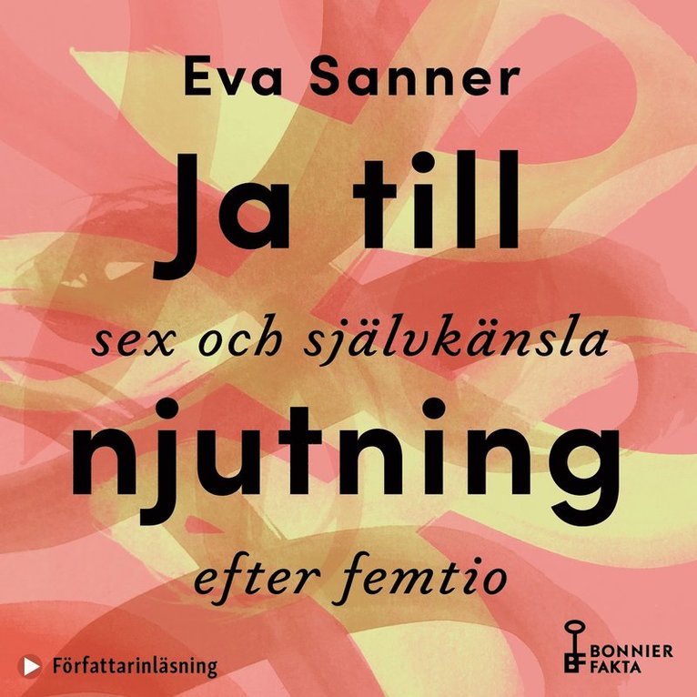 Eva Sanner - Ja till njutning : sex och självkänsla efter femtio, Ljudbok