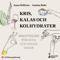 Kris, kalas och kolhydrater : recept och berttelser fr goda och dliga dagar