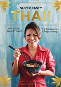 Super tasty thai! : och andra favoritrecept