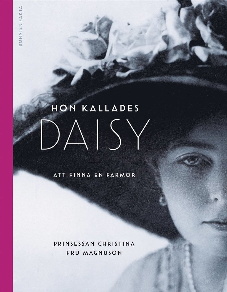 Prinsessan Christina Fru Magnuson - Hon kallades Daisy : att finna en farmor, E-bok