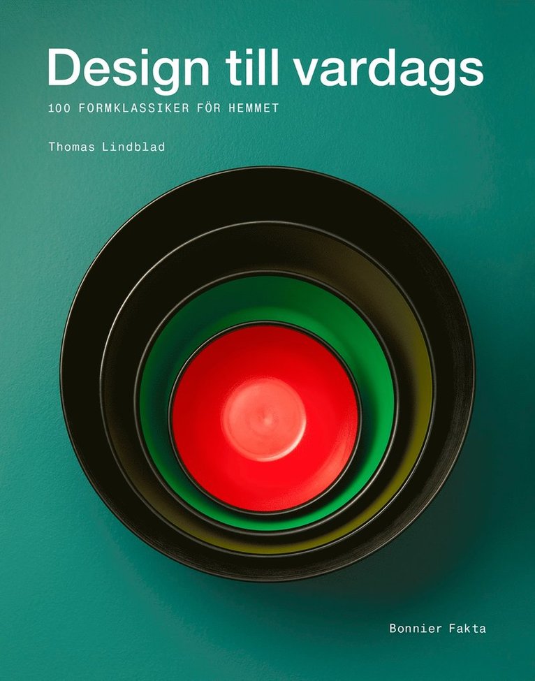 Thomas Lindblad - Design till vardags : 100 formklassiker för hemmet, E-bok