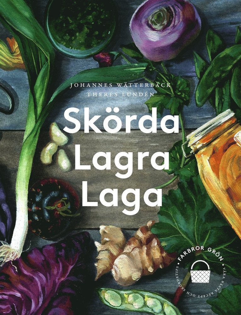 Theres Lundén, Johannes Wätterbäck - Skörda, lagra, laga, E-bok