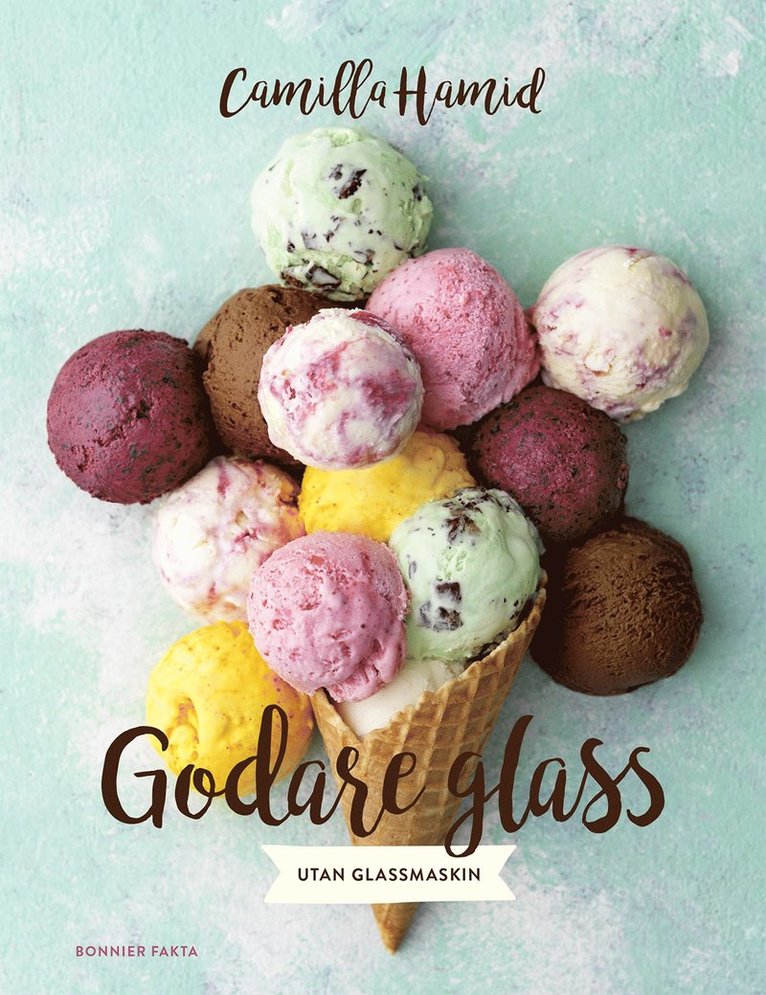 Camilla Hamid - Godare glass : utan glassmaskin, E-bok
