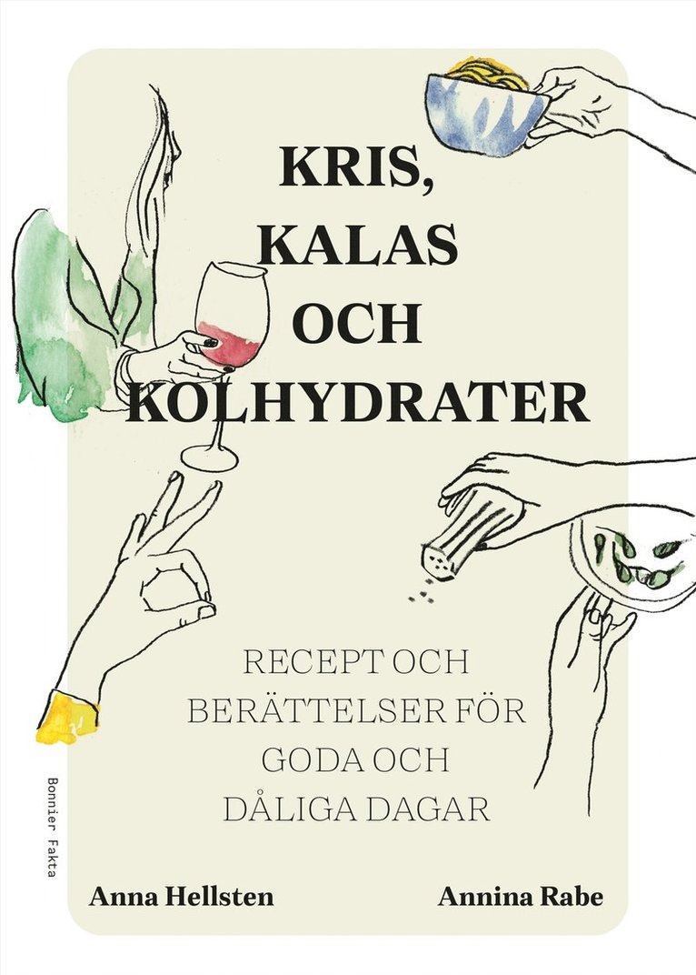 Annina Rabe, Anna Hellsten - Kris, kalas och kolhydrater : recept och berättelser för goda och dåliga dagar, E-bok