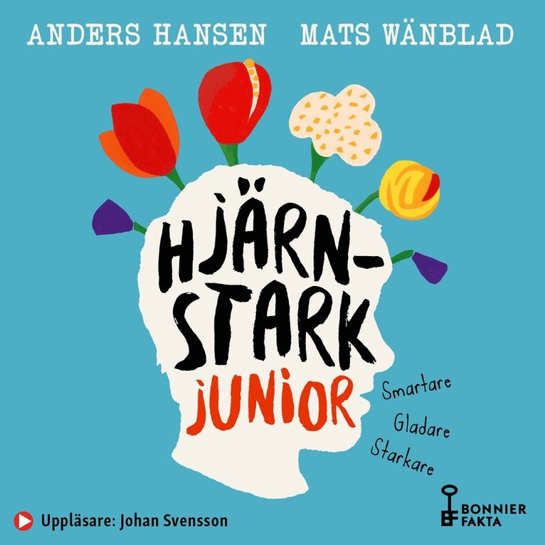 Anders Hansen, Mats Wänblad - Hjärnstark junior : smartare, gladare, starkare, Ljudbok