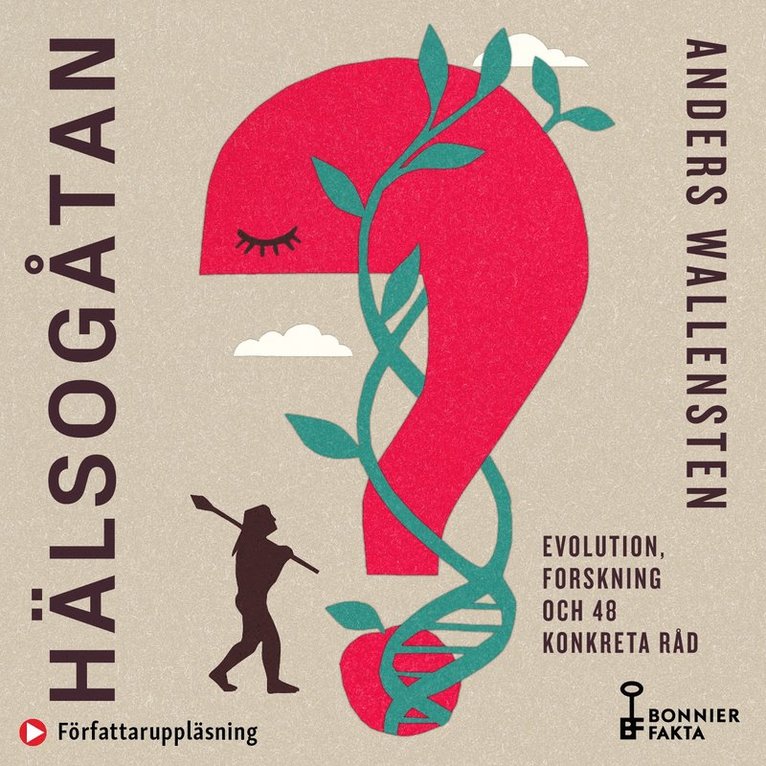 Anders Wallensten - Hälsogåtan : evolution, forskning och 48 konkreta råd, Ljudbok