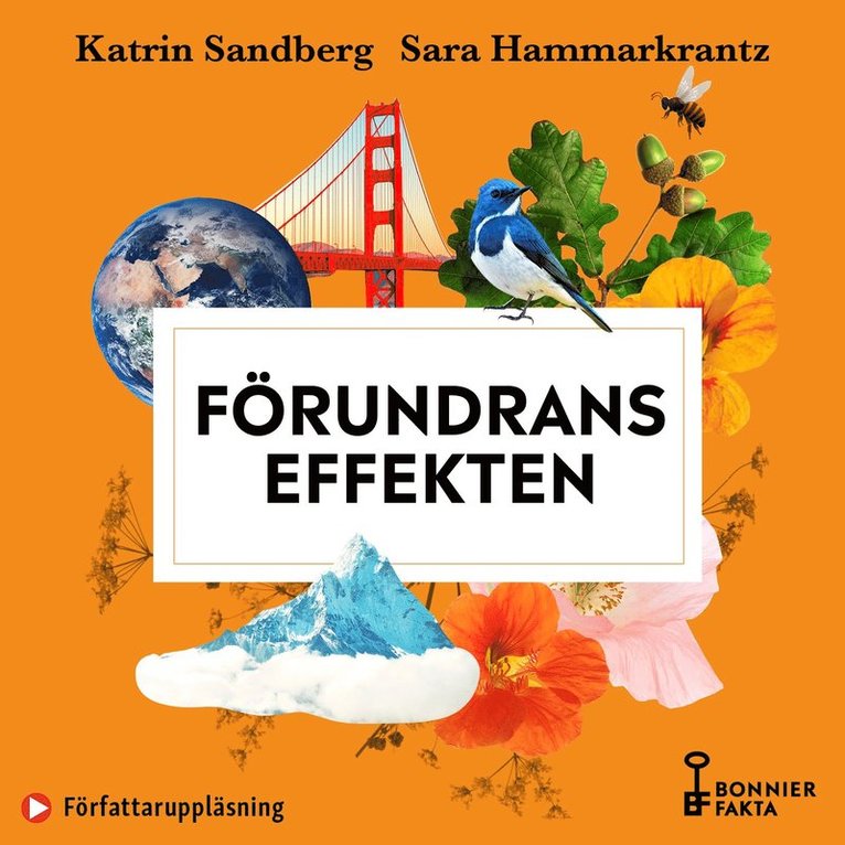 Sara Hammarkrantz, Katrin Sandberg - Förundranseffekten : om allt ifrån solnedgångars läkande kraft till känslan av att tiden räcker till - forskning, fakta och stora upplevelser, Ljudbok