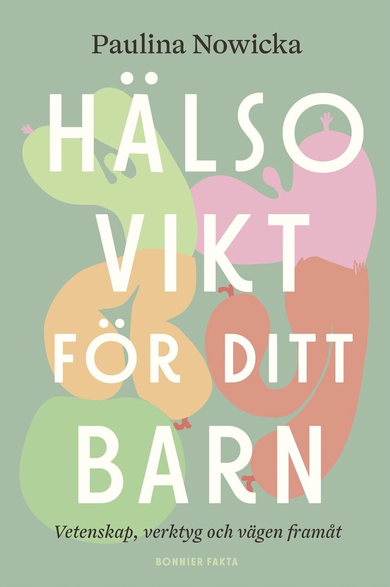 Paulina Nowicka - Hälsovikt för ditt barn : vetenskap, verktyg och vägen framåt, E-bok