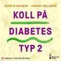 Koll p diabetes typ 2 : symtom, behandlingar & allt du kan gra sjlv