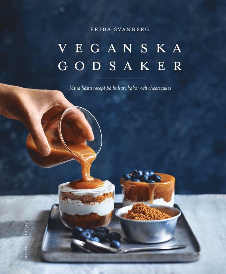 Frida Svanberg - Veganska godsaker : mina bästa recept på bullar, kakor och cheesecakes, E-bok