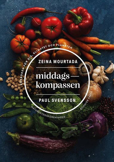 Naturskyddsföreningen, Zeina Mourtada, Paul Svensson - Middagskompassen : kokboken för dig, klimatet och planeten, E-bok