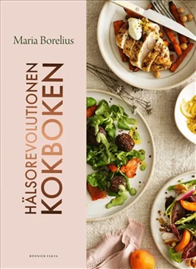 Maria Borelius - Hälsorevolutionen kokboken, E-bok