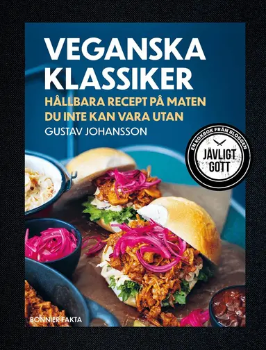 Gustav Johansson - Veganska klassiker : hållbara recept på maten du inte kan vara utan, Häftad