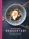 Desserter! : din steg fr steg-guide till lyckade efterrtter