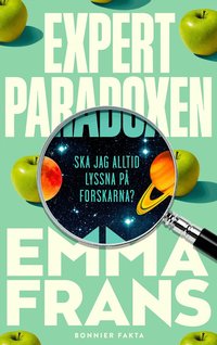 Expertparadoxen : ska jag alltid lyssna p� forskarna?