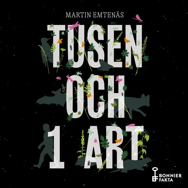 Martin Emtenäs - Tusen och 1 art : om biologisk mångfald och mänsklig enfald, Ljudbok