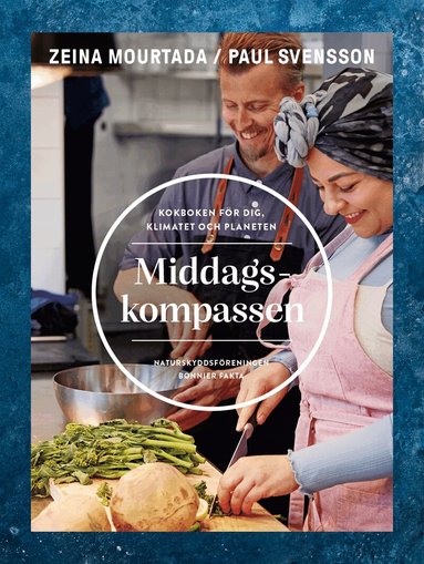 Zeina Mourtada, Paul Svensson, Naturskyddsföreningen - Middagskompassen : kokboken för dig, klimatet och planeten, Häftad