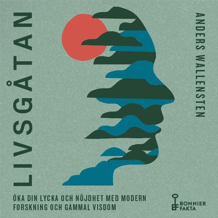Anders Wallensten - Livsgåtan : öka din lycka och nöjdhet med modern forskning och gammal visdom, Ljudbok