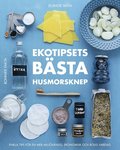 Ekotipsets bsta husmorsknep : enkla tips fr en mer miljvnlig, ekonomisk och rolig vardag