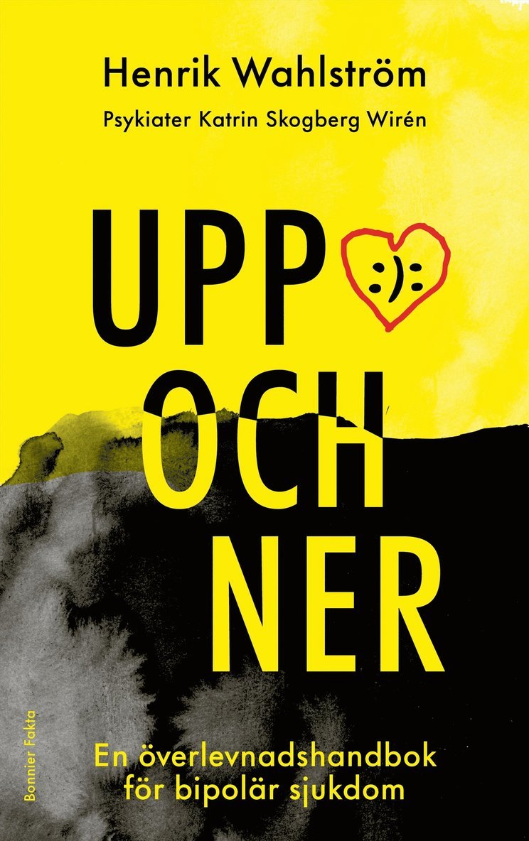 Henrik Wahlström, Katrin Skogberg Wirén - Uppochner : en överlevnadshandbok för bipolär sjukdom, E-bok