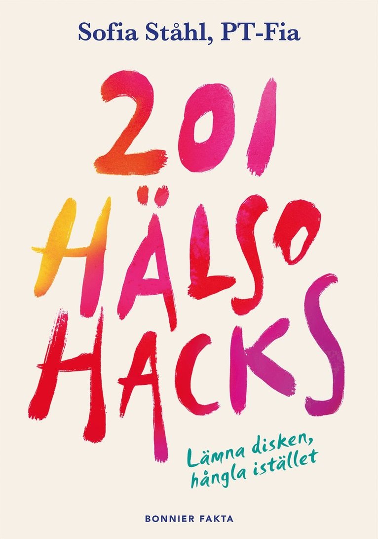 Sofia Ståhl - 201 hälsohacks : lämna disken, hångla istället, E-bok