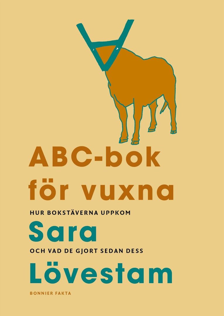Sara Lövestam - ABC-bok för vuxna : hur bokstäverna uppkom och vad de gjort sedan dess, E-bok