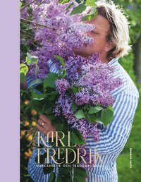 Karl Fredrik. Vårkänslor och trädgårdsmagi