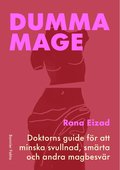Dumma mage : doktorns guide fr att minska svullnad, smrta och andra magbesvr