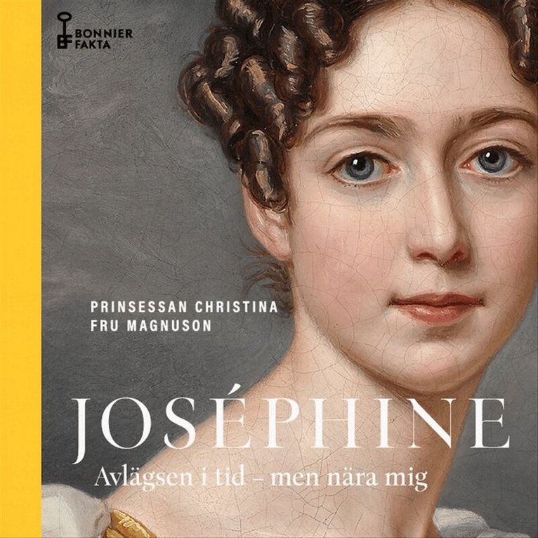 Prinsessan Christina Fru Magnuson - Joséphine : avlägsen i tid - men nära mig, Ljudbok