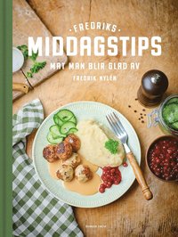 Fredriks middagstips : mat man blir glad av