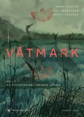 Våtmark : en djupdykning i grunda vatten
