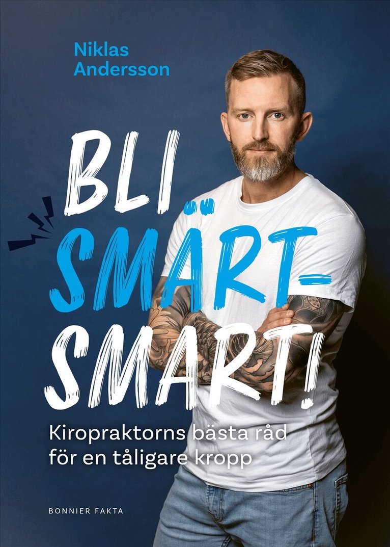 Niklas Andersson - Bli smärtsmart : kiropraktorns bästa råd för en tåligare kropp, E-bok