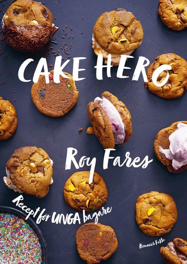 Roy Fares - Cake hero : recept för unga bagare, Häftad