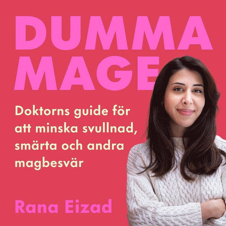 Rana Eizad - Dumma mage : doktorns guide för att minska svullnad, smärta och andra magbesvär, Ljudbok