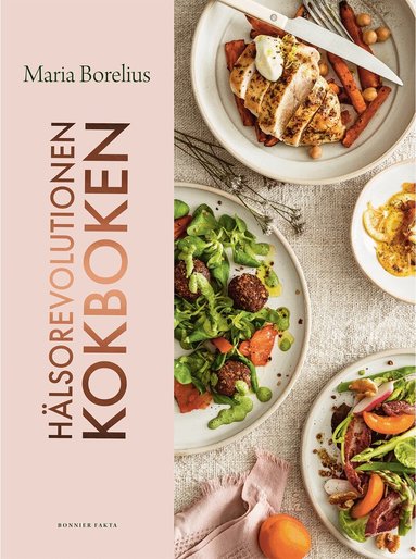 Maria Borelius - Hälsorevolutionen kokboken, Häftad