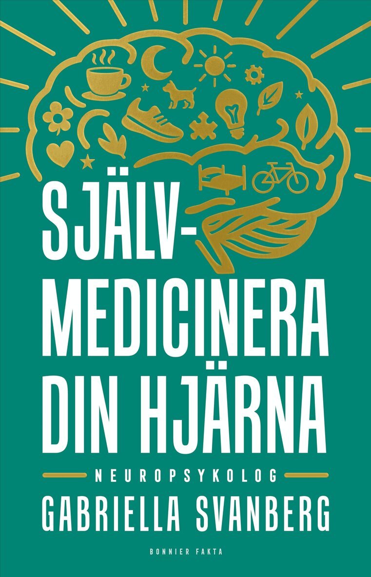 Gabriella Svanberg - Självmedicinera din hjärna, E-bok