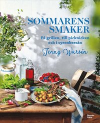 Sommarens smaker : På grillen, till picknicken och i syrenbersån