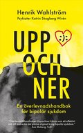 Uppochner : en �verlevnadshandbok f�r bipol�r sjukdom
