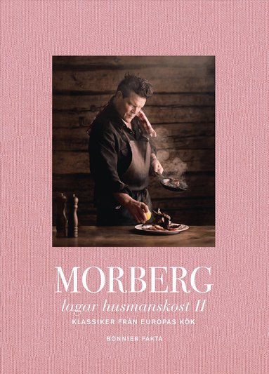 Per Morberg - Morberg lagar husmanskost II : Klassiker från Europas kök, Häftad