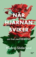 Nr hjrnan sviker : om livet med demens