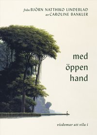 Fr�n Bj�rn Natthiko Lindeblad. Med �ppen hand