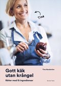 Gott kk utan krngel : Rtter med f ingredienser