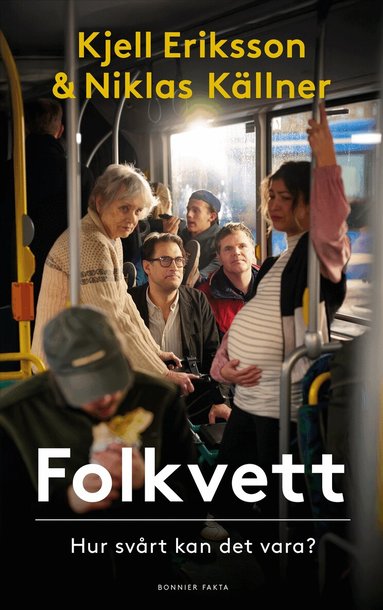 Kjell Eriksson, Niklas Källner - Folkvett : hur svårt kan det vara?, Kartonnage. Tillgänglighet: Lägg till