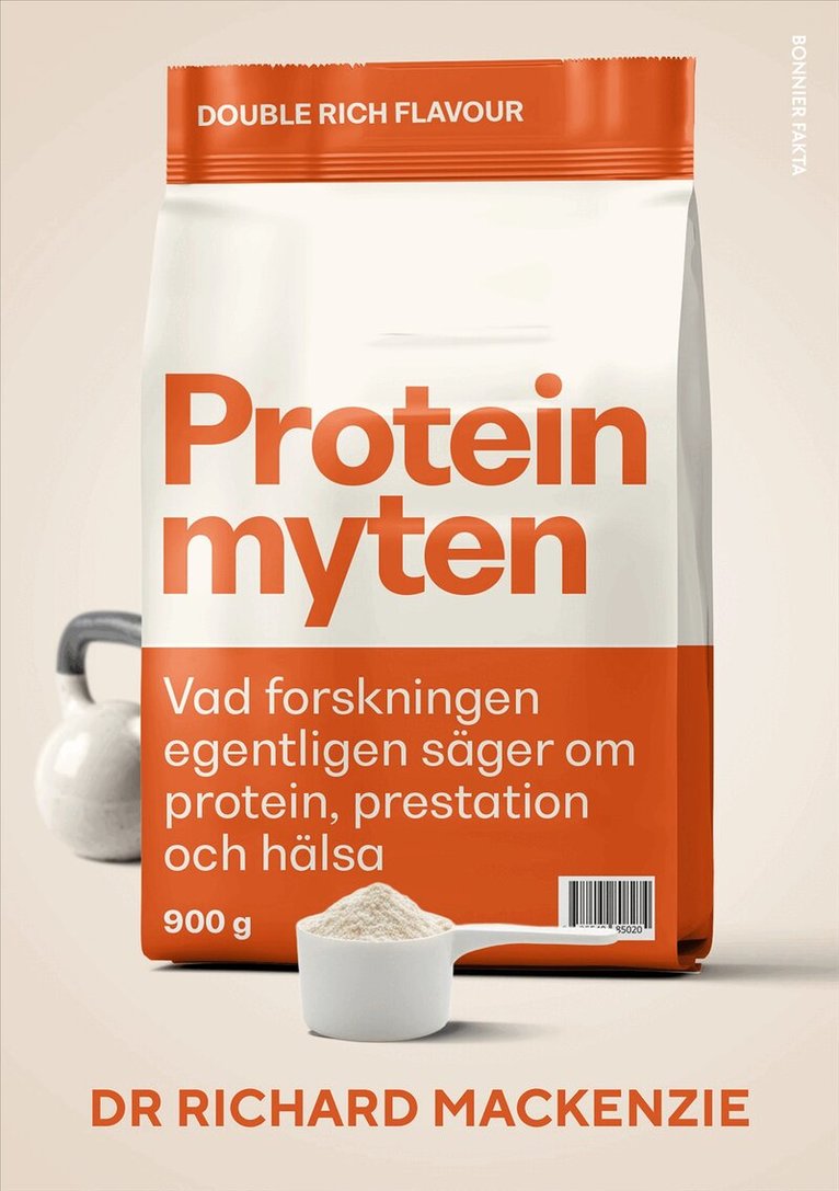 Dr Richard Mackenzie, Becky Howard - Proteinmyten : Vad forskningen egentligen säger om protein, prestation och hälsa, Kartonnage