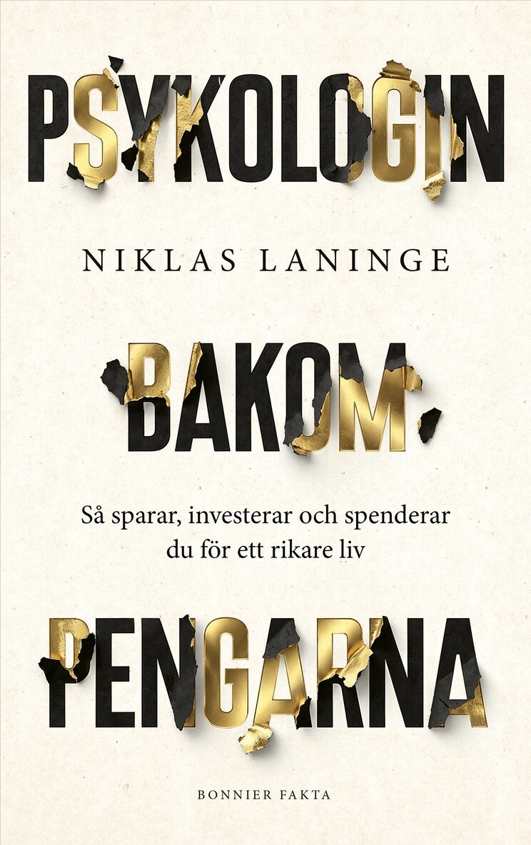 Niklas Laninge - Psykologin bakom pengarna : Så sparar, investerar och spenderar du för ett rikare liv, Kartonnage. Tillgänglighet: Kommande