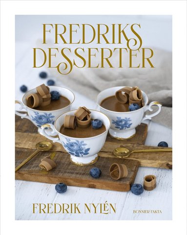 Fredrik Nylén - Fredriks desserter, Inbunden. Tillgänglighet: Lägg till