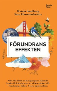 F�rundranseffekten : om allt ifr�n solnedg�ngars l�kande kraft till k�nslan av att tiden r�cker till. Forskning, fakta och stora upplevelser