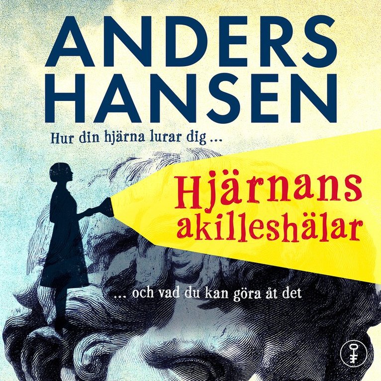 Anders Hansen - Hjärnans akilleshälar : hur din hjärna lurar dig, och vad du kan göra åt det, Ljudbok