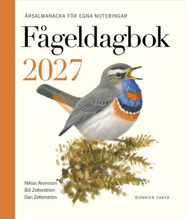 Niklas Aronsson, Bill Zetterström, Dan Zetterström - Fågeldagbok 2027, Inbunden